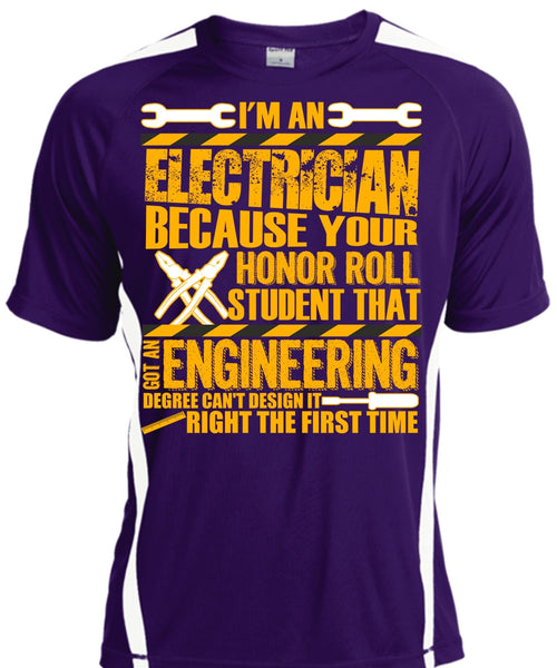 I'm An Electrician T Shirt, Got An Engineering Degree T Shirt, Cool Shirt
