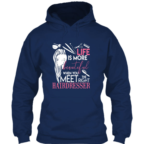 Life Is More Beautiful T Shirt, I Am A Hairstylist T Shirt