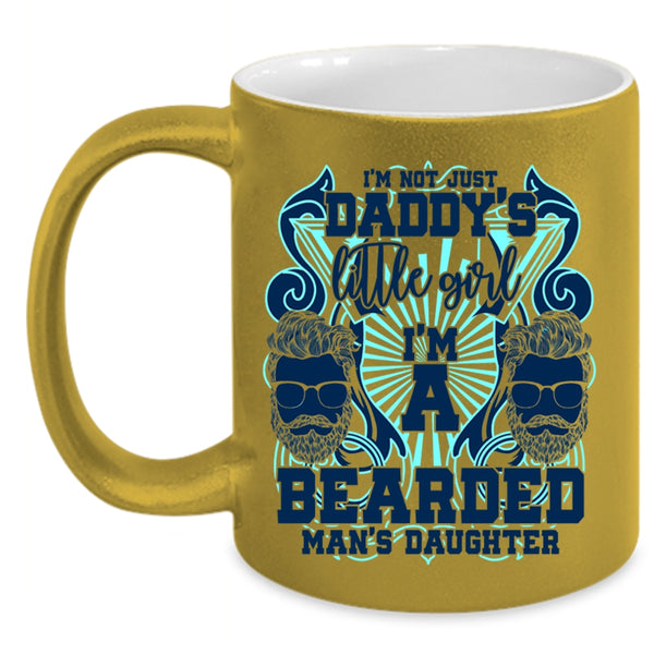 I'm A Bearded Man's Daughter Coffee Mug, I'm Not Just Daddy's Little Girl Accent Mug