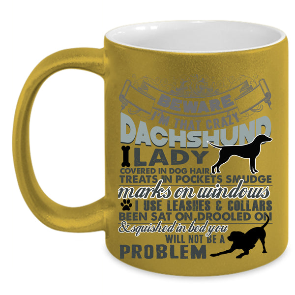 Dachshund Lover Coffee Mug, I'm That Crazy Dachshund Lady Accent Mug