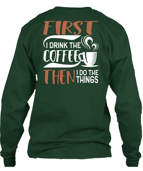 I Drink The Coffee T Shirt, My Favorite T Shirt
