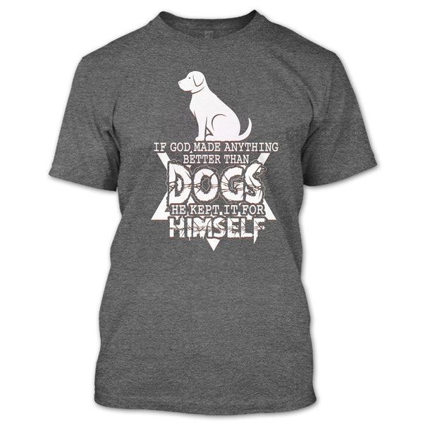 Better Than Dog T Shirt, Coolest Dog T Shirt