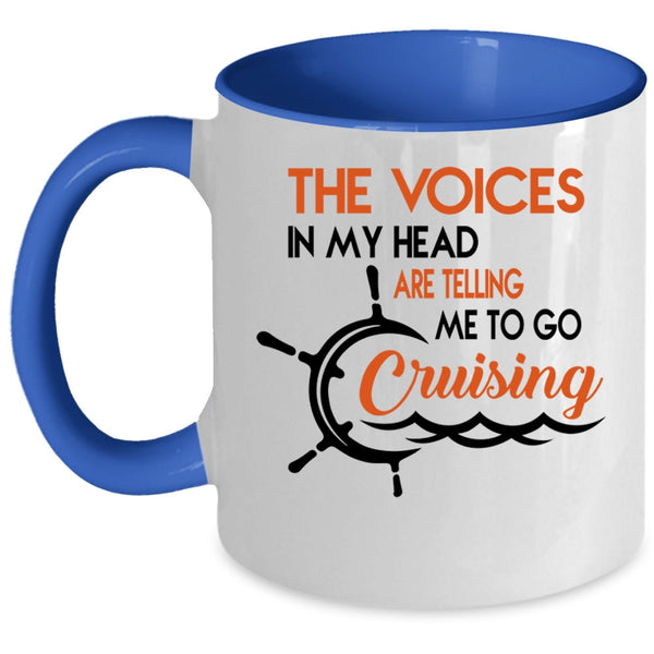 Telling Me To Go Cruising Coffee Mug, The Voices In My Head Accent Mug