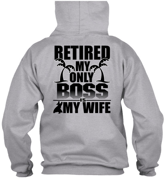 Retired My Only Boss Is My Wife T Shirt, I Love Husband T Shirt