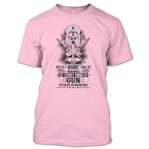 Never Do A Girl Like Me T Shirt, Gift For Daughter T Shirt