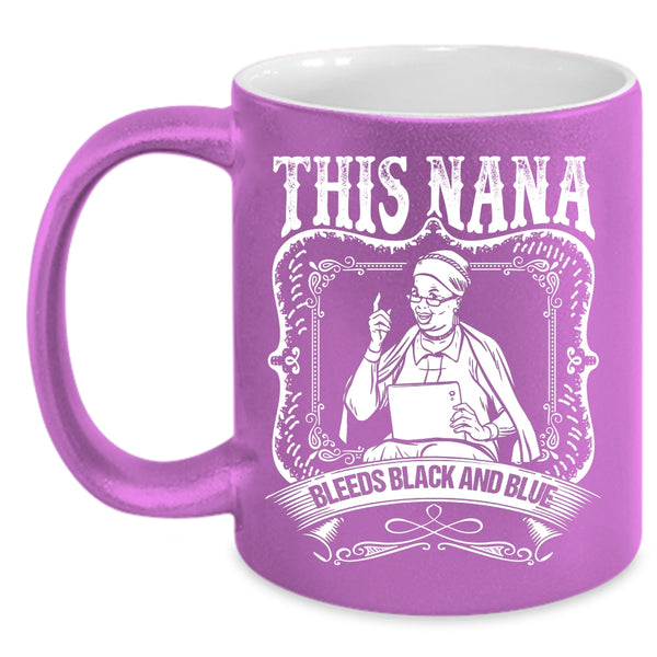 This Nana Bleeds Black And Blue Coffee Mug, Awesome Nana Coffee Cup