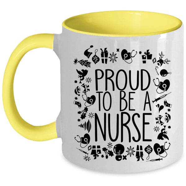 Cute Gift For Nurses Coffee Mug, Proud To Be A Nurse Accent Mug