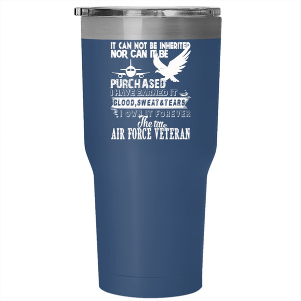 I Own It Forever The Title Air Force Veteran Tumbler 30 oz Stainless Steel, Cool Travel Mug
