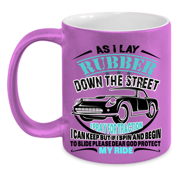 My Ride Coffee Mug, As I Lay Rubber Down The Street Accent Mug