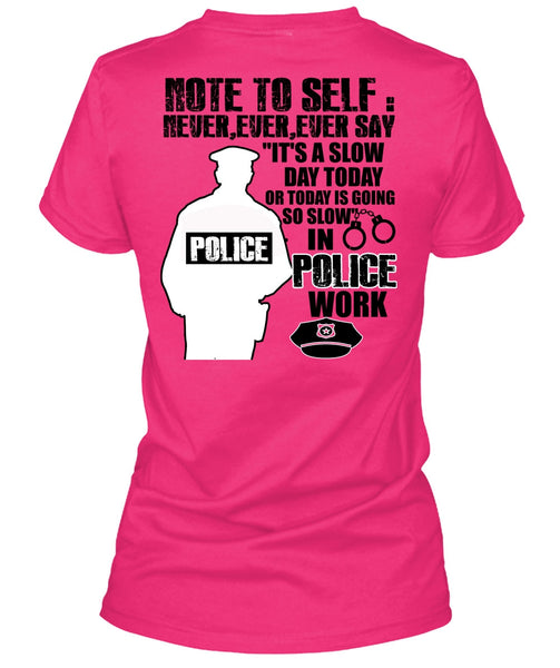 Slow Police Work T Shirt, I Love Police T Shirt