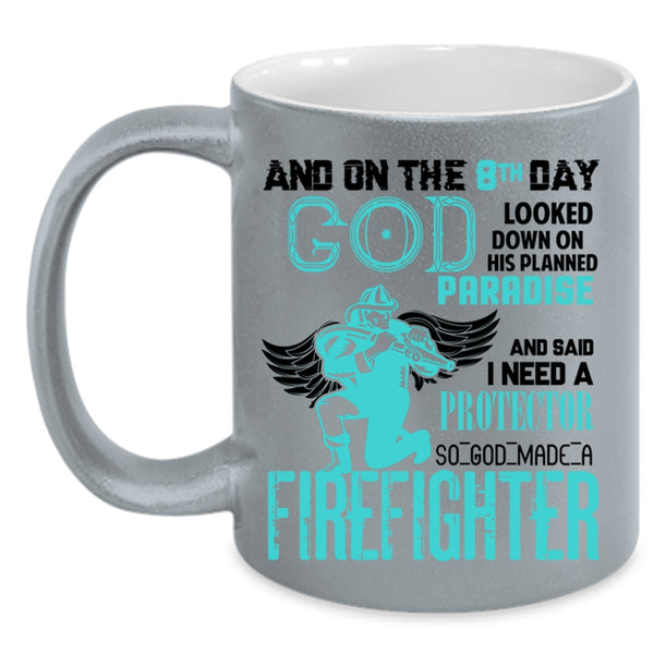 Cute Firefighter Coffee Mug, 8th Day God Made A Firefighter Accent Mug
