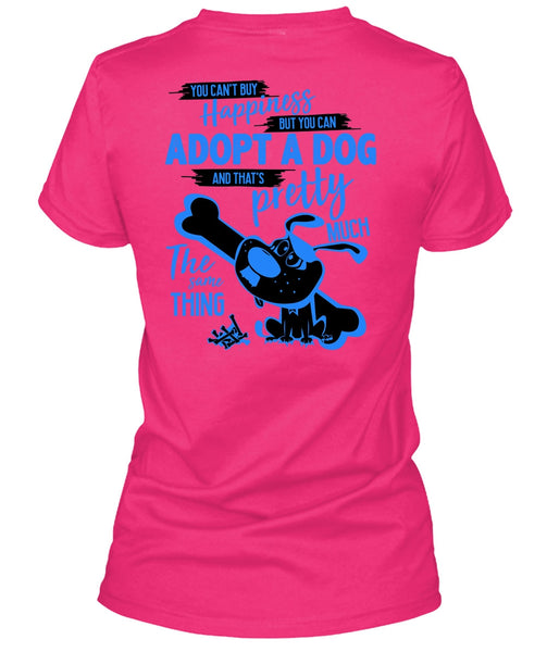 You Can't Buy Happiness T Shirt, I Love My Dog T Shirt