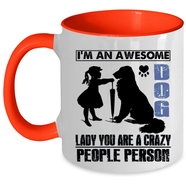 Crazy People Person Coffee Mug, I'm An Awesome Dog Lady Accent Mug