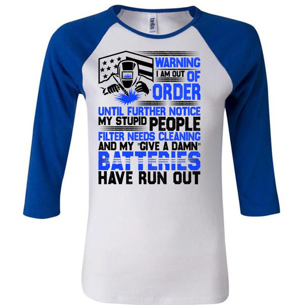 I Am Out Of Order T Shirt, I Love Welding T Shirt, Awesome T-Shirts