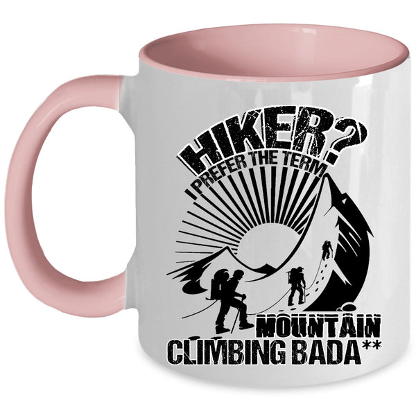 I Prefer The Term Mountain Climbing Coffee Mug, Hiker Accent Mug