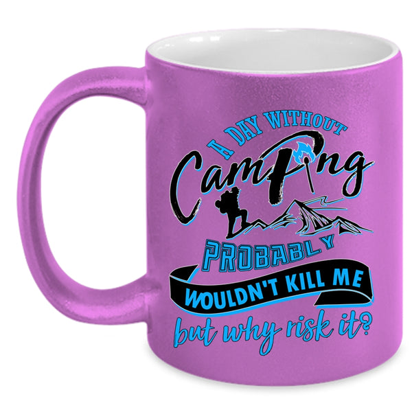 Cool Camper Coffee Mug, A Day Without Camping Accent Mug