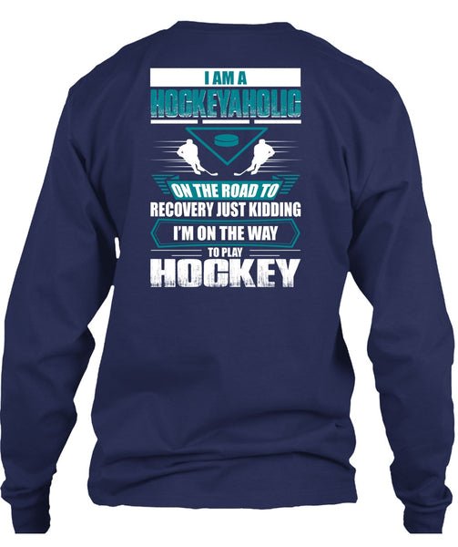 I Am A Hockeyaholic T Shirt, To Play Hockey T Shirt