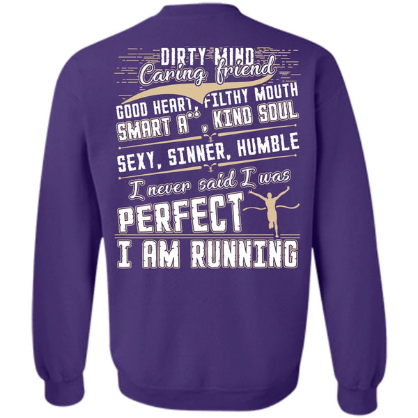 Dirty Mind T Shirt, I Love Running Sweatshirt