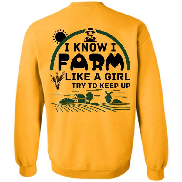 Being A Farmer T Shirt, I Farm Like A Girl Try To Keep Up Sweatshirt
