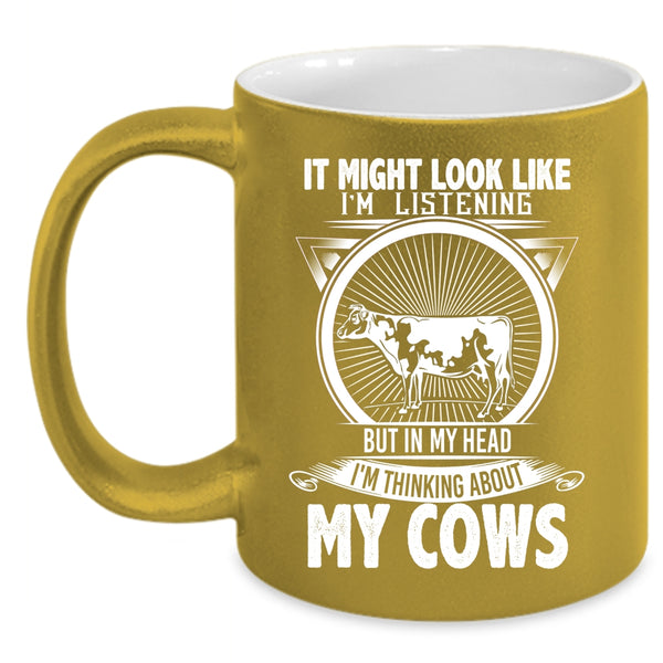 In My Head I'm Thinking About My Cows Coffee Mug, Cool Cows Coffee Cup