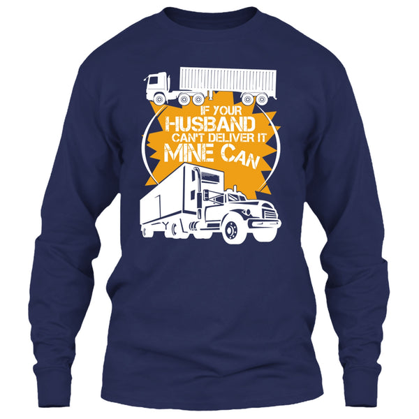 If Your Husband Can't Deliver T Shirt, Mine Can T Shirt