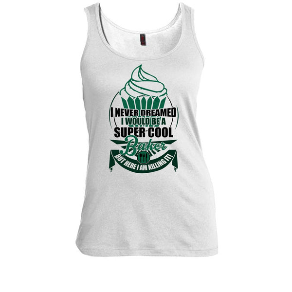 I'd Be A Cool Baker T Shirt, I Am A Baker Tank Top