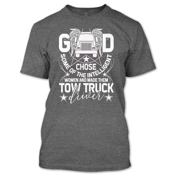 The Intelligent Women T Shirt, Made Them Tow Truck Driver T Shirt