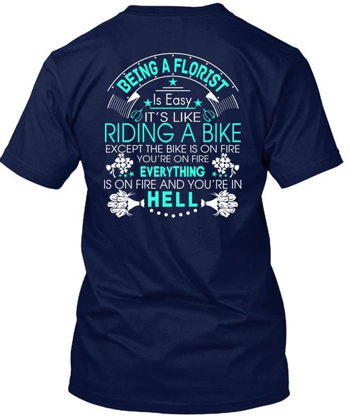 Being A Florist Is Easy T Shirt, It's Like Riding A Bike T Shirt