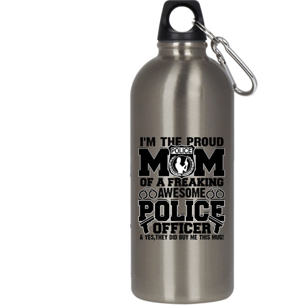 I'm The Proud Mom Of A Police Officer 20 oz Stainless Steel Bottle,Awesome Police Officer Outdoor Sports Water Bottle