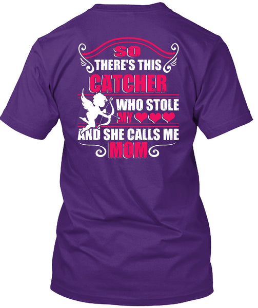 So There's This Catcher Who Stole My Heart T Shirt, She Calls Me Mom T Shirt