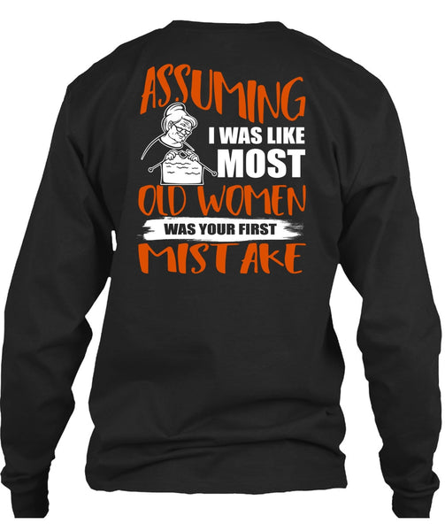 I Was Like Most Old Women T Shirt, Being A Knitter T Shirt