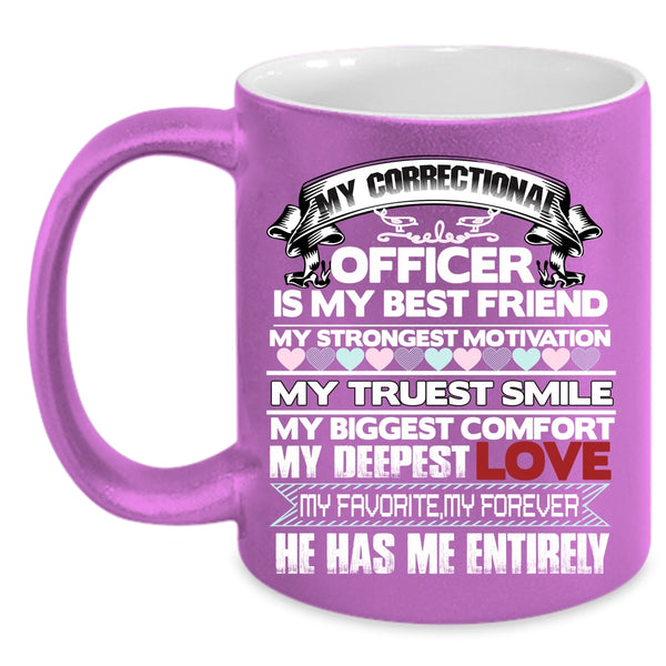 My Correctional Officer Coffee Mug, My Best Friend Coffee Cup