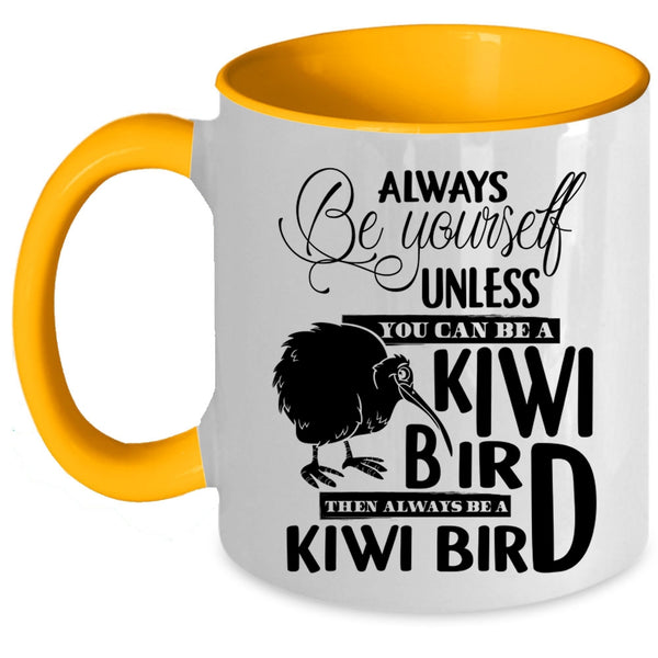 Always Be A Kiwi Bird Coffee Mug, You Can Be A Kiwi Bird Accent Mug