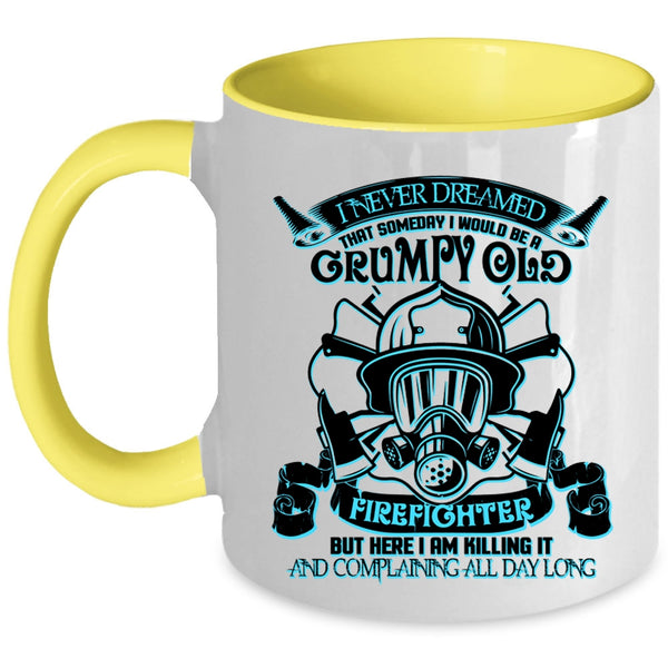 Cool Grandpas Coffee Mug, I Would Be A Grumpy Old Firefighter Accent Mug