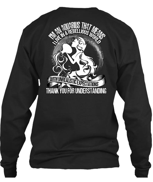 I'm An Aquarius T Shirt, Thank You For Understanding T Shirt