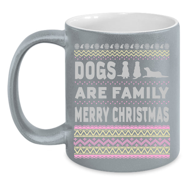Dogs Are Family Coffee Mug, Merry Christmas Coffee Cup