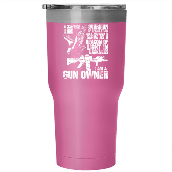 I Am The Guardian Of Civilization Tumbler 30 oz Stainless Steel, I Am A Gun Owner Travel Mug