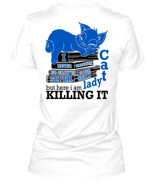 I'd Grow Up To Be A Cat Lady T Shirt, I Love My Cat T Shirt