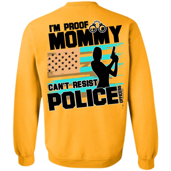 I Love Police T Shirt, Mommy Can't Resist Police Officers Sweatshirt