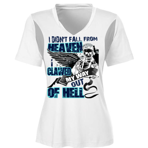 I Didn't Fall From Heaven T Shirt, I Clawed My Way Out Of Hell T Shirt, Cool Shirt (Ladies LS Heather V-Neck)