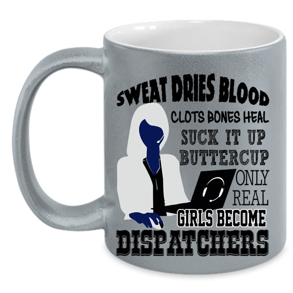 Cool Girls Coffee Mug, Only Real Girls Become Dispatchers Accent Mug