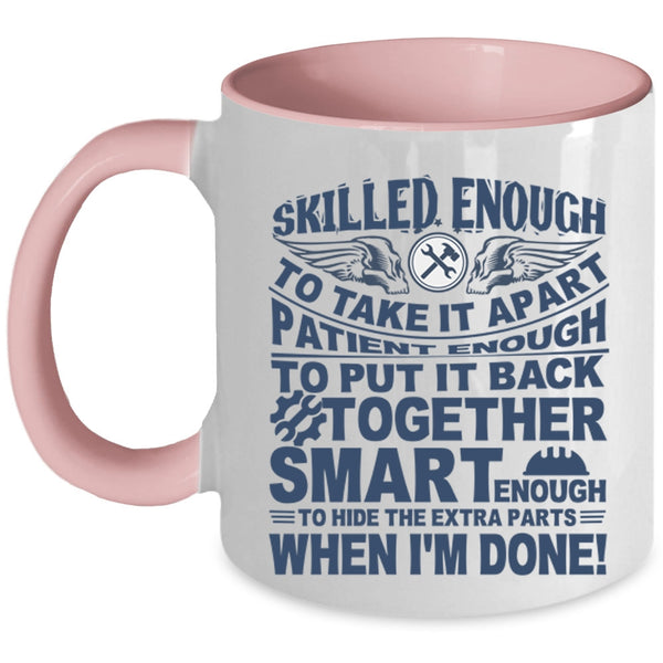 Cute Mechanics Coffee Mug, Skilled Enough To Take It Apart Accent Mug