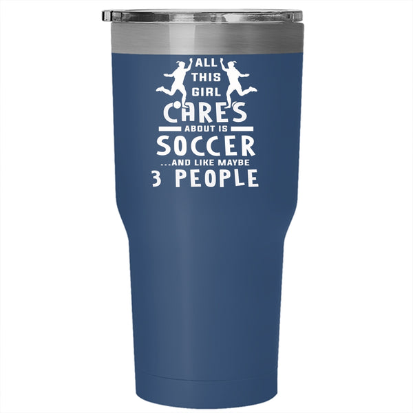 All This Girl Cares About Is Soccer Tumbler 30 oz Stainless Steel, Funny Soccer Travel Mug