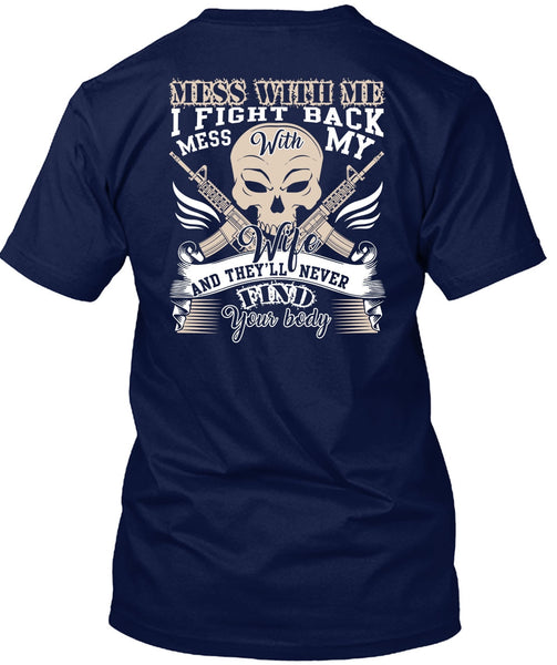 I Fight Back Mess With My Wife T Shirt, Find Your Body T Shirt
