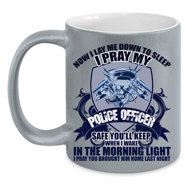 Cool Gift For Police Officer Coffee Mug, I Pray My Police Officer Safe Accent Mug