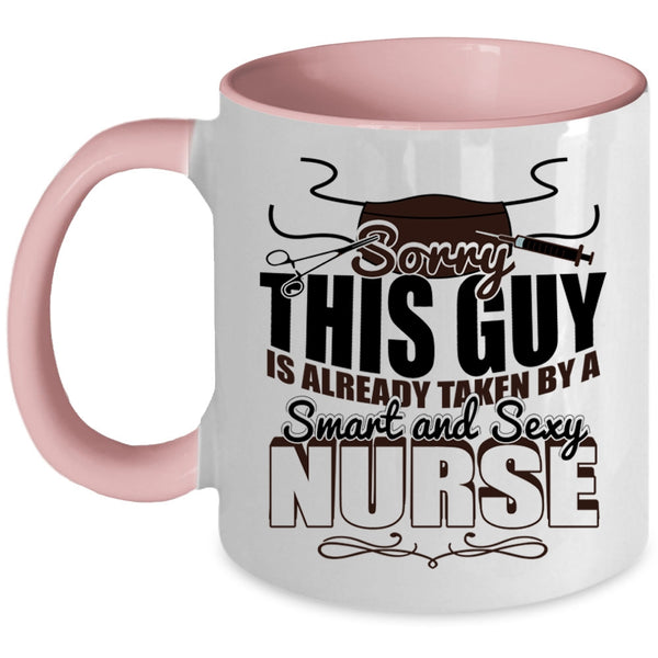 Cute Love Coffee Mug, This Guy Is Already Taken By A Smart Nurse Accent Mug