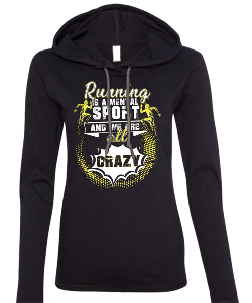 Running Is A Mental Sport T Shirt, I Love Running T Shirt (Anvil Ladies Ringspun Hooded)