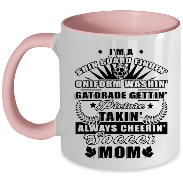 Best Gift For Soccer Mom Coffee Mug, I'm A Soccer Mom Accent Mug
