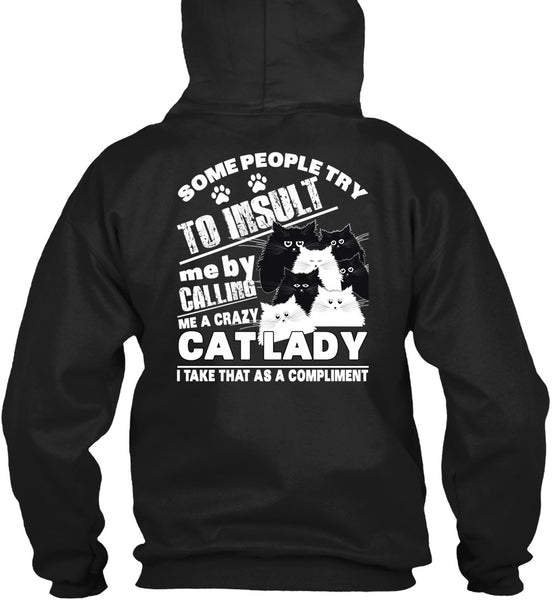 Calling Me A Crazy Cat Lady T Shirt, Some People Try To Insult T Shirt