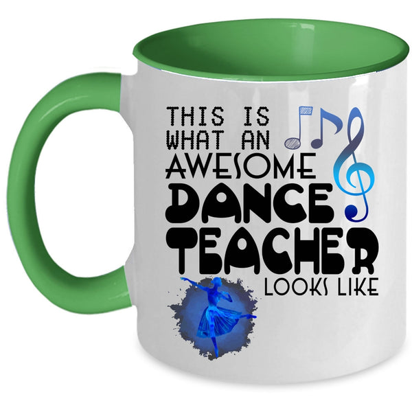 Cute Dancer Coffee Mug, What An Awesome Dance Teacher Looks Like Accent Mug